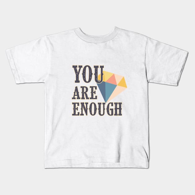 You are Enough | Encouragement, Growth Mindset Kids T-Shirt by SouthPrints